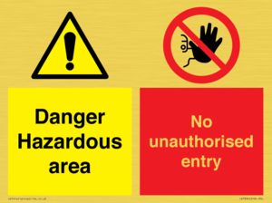 Danger Hazardous area
No unauthorsied entry